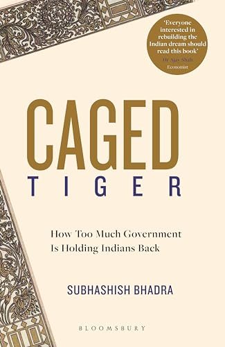 Caged Tiger: How Too Much Government Is Holding Indians Back