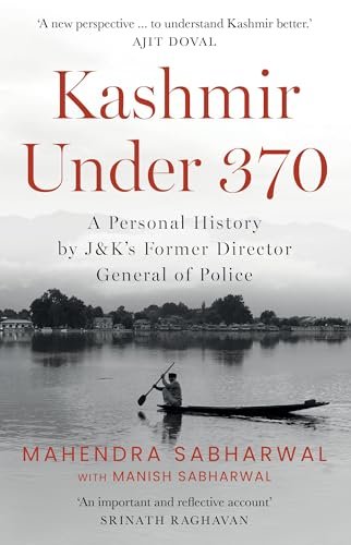 Kashmir Under 370: A Personal History
